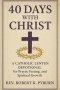 40 Days with Christ: A Catholic Lenten Devotional for Prayer, Fasting, and Spiritual Growth .