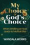 My Choice or God's Choice: When Waiting on God Leads to Marital Bliss
