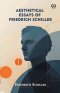 Aesthetical Essays Of Friedrich Schiller