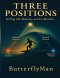 THREE POSITIONS: Surfing Life, Business, and Civilization