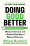 Doing Good Better : Effective Altruism and a Radical New Way to Make a Difference