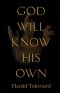 God Will Know His Own, or; The Private and Unbelievable Notes of One Jacques Fournier on His Personal Crusade Against the Heresies
