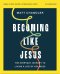Becoming Like Jesus Video Study