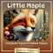 Little Maple Forgives Big and Makes Peace: A Little Light Storybook Tale