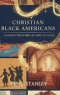 Christian African Americans: A Journey from Biblical Times to Today