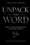 Unpack The Word : Bible Passage Breakdowns and Word Studies