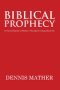 Biblical Prophecy: (A Partial Reprint of Mather's Theological Compendium III)