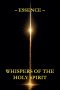 Whispers of the Holy Spirit - Essence