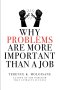 Why Problems Are More Important Than a Job?