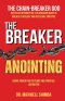 The Breaker Anointing: A Systematic Theology of Divine Liberation
