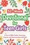 52-Week Devotional for Teen Girls - A Year of Bible Truths, Devotions, Prayers, and Conversations with God: Christian Gifts for Teenage Girls - Perfec