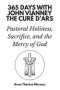 365 Days with John Vianney, the Curé d'Ars: Pastoral Holiness, Sacrifice, and the Mercy of God