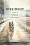 Dissident: A Story of Conscience in Cold War Czechoslovakia