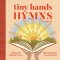 Tiny Hands Hymns Volume 2