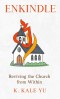 Enkindle: Reviving the Church from Within