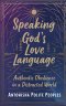 Speaking God's Love Language: Authentic Obedience In A Distracted World