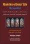 Mysteries of Jesus' Life Revealed: His Birth, Death, Resurrection, and Ascensions