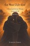 God Meant It for Good: A Devotional Journey Through Genesis 28-50