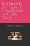 Do I Need To Get Baptized? Conversations With Sister Violet
