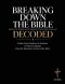 Breaking Down the Bible Series III: Psalms through Malachi Decoded Sentence by Sentence in Today's Language