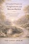 125 Guided Prayers for Forgiveness and Reconciliation: Healing Prayers to Let Go of Hurt, Restore Peace, and Seek God's Grace in Broken Relationships