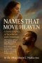 Names That Move Heaven: A Daily Journey of Revelation and Dominion