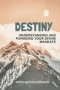 DESTINY: Understanding and pursuing your divine mandate