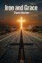 Iron and Grace: Sermons From The Road