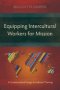 Equipping Intercultural Workers for Mission: A Contextualized Design for Mission Training