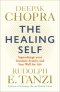 The Healing Self : Supercharge your immune system and stay well for life