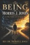 THE BEING OF MORRIS J. JONES: Wit, Faith, Love & Satire