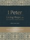 1 Peter: Living Hope for Suffering Sojourners : Bible Study Guide