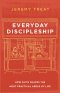 Everyday Discipleship : How Faith Shapes the Most Practical Areas of Life