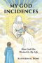 MY GOD INCIDENCES: How God Has Worked In My Life