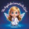 The Angel Who Learned to Be Quiet | Kids Story Book | Kids Picture Book: A Tender Christmas Story About Jesus, Humility, and the Quiet Power of Love f