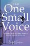 That One Small Voice: Lessons & Actions from a Sexual Abuse Survivor