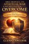 THE SPIRITUAL WAR WE ARE LIVING IN: How Jesus Taught Us to Discern Truth, Deception, and Victory in the Last Days