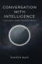 The Conversation With Intelligence