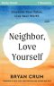 Neighbor Love Yourself Study Guide: Discover Your Value, Live Your Worth