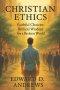 CHRISTIAN ETHICS: Faithful Choices: Biblical Wisdom for a Broken World