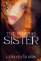 The Wrong Sister: A Christian Suspense Thriller - (Book 3 in The Fatherless Series)