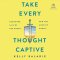 Take Every Thought Captive