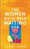The Women We've Been Waiting For