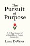 The Pursuit of Purpose : A 40-Year Journey of a Dutch Flower Farmer in America