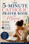 The 5-Minute Catholic Prayer Book for Moms: Quick Daily Devotions, Scripture Reflections, and Powerful Prayers for Busy Mothers