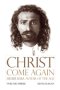 Christ Come Again Volume Three