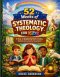 52 WEEKS OF SYSTEMATIC THEOLOGY FOR KIDS: A Year of Exploring God's Truths, Stories, and Lessons for Young Hearts