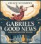 Gabriel's Good News: A Bible Bedtime Story of Hope