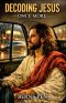 Decoding Jesus Once More