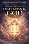 THE DESCENDANTS OF GOD BOOK 8: The Infallible Word
